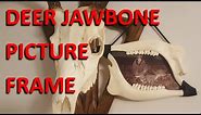 How to Make a Deer Jawbone Picture Frame