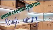 Undercabinet lighting - rough wiring
