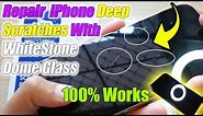 How to Repair iPhone Deep Scratches With WhiteStone Dome Glass - 100% Works