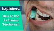 How To Brush Your Teeth Properly With A Manual Toothbrush