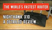 Netgear Nighthawk X10 - The World’s Fastest Router - A Detailed Review