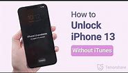 How to Unlock iPhone 13 without Passcode or iTunes