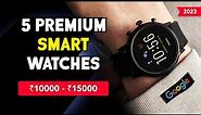 Best Smartwatch Under ₹10000 - ₹15000 🔥 Premium Wear OS Smartwatches // Best Android Smartwatch