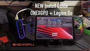 NEW Install Guide ONEXGPU with Legion Go - The Fully Loaded Edition