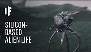 What If Alien Life Was Silicon-Based?
