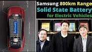 Samsung Develops 800 KM Range Solid State Battery for EVs