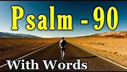 Psalm 90 - The Eternity of God, and Man’s Frailty (With words - KJV)