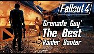 Fallout 4 - 'Grenade Guy' The Best Raider Banter Ever