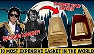 Top 10 HIGHEST PRICED caskets in the WORLD | 2020 ⚰😨