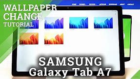 How to Personalize Desktop Look on SAMSUNG Galaxy TAB A7 2020 – Change Wallpaper