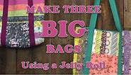 Three Big Bags From One Jelly Roll!