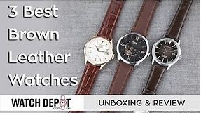 3 Of The Best Brown Leather Watches