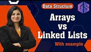 Arrays vs Linked Lists | Data Structures