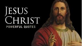 Jesus Christ - Life Changing Quotes