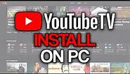 How to Install YouTube TV App on PC (2024) - Full Guide