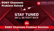 SONY Channel Problem Solved
