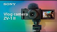Introducing vlog camera ZV-1 II | Sony