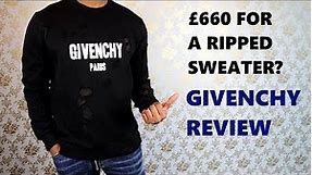Ripped Sweater costs £660! Givenchy Destroyed Sweatshirt Review