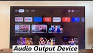 TCL Google TV: How To Change Audio Output Device