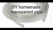 DIY homemade transparent pipe .best out of waste .😱😱