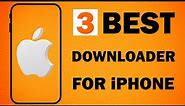 3 Best iPhone Downloader | Download Any Video Any Where On iPhone / IPad 🥰
