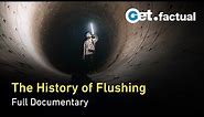 Flushing History: the Evolution of Sewers and Toilets | Full Documentary