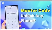 Master Code to Unlock Any Phone for Android? Find 100% Working Tips Here