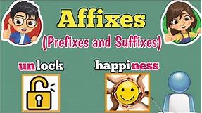 Affixes (Prefixes and Suffixes)