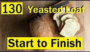 130: Easy Loaf of Bread, Start to Finish (Yeasted) - Bake with Jack
