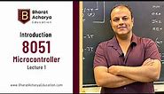 Introduction to 8051 Microcontroller | Part 1 | Bharat Acharya Education