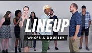 People Guess Who's a Couple from a Group of Strangers | Lineup | Cut