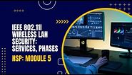 IEEE 802.11i Wireless LAN Security: Service, Phase | CST409 | NSP MODULE 5 |KTU| Anna Thomas | SJCET