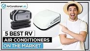 5 Best RV Air Conditioners On The Market