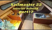 Interior rebuild-Part #7 Sailmaster 22