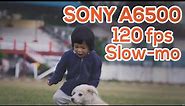 Sony A6500 Slow-motion shot 120 fps - Speed Drop 20%
