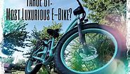 1 Year Review Of The E-Lux Tahoe GT - The Most Luxurious E-Bike?