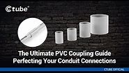 The Ultimate PVC Coupling Guide: Perfecting Your Conduit Connections