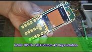 Nokia 105 TA 1203 Bottom 4 5 Not Work Solution,Nokia Keypad Ways,irepair