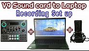 V9 Sound card to Computer (laptop/desktop) Recording Set up - ENGLISH