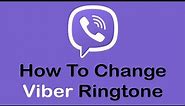How To Change Your Viber Ringtone | Viber Tutorial 2022