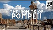 Pompeii - The Don'ts of Visiting Pompeii in Italy