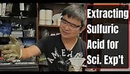 Extracting Sulfuric Acid from car battery for Science Experiments