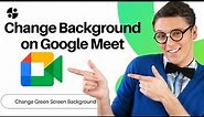 How to Use a Green Screen to Change the Background in Google Meet 2021