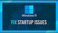 Fix Windows 11 start-up - Blackscreen, Bootloop, Infinite Loading