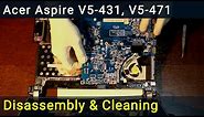 Acer Aspire V5-431, V5-471 Disassembly, Fan Cleaning and Thermal Paste Replacement