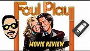 FOUL PLAY (1978) | Movie Review