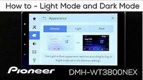 How to - Light Mode and Dark Mode - Pioneer DMH-WT3800NEX