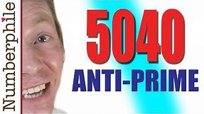 5040 and other Anti-Prime Numbers - Numberphile