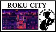 What Is Roku City?