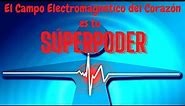 El Campo Electromagnético del Corazón es tu SUPERPODER | Aprende cómo Activarlo | Tu vida SuperTop
